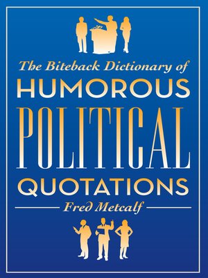 cover image of The Biteback Dictionary of Humorous Political Quotations